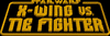 X-Wing vs. Tie Fighter